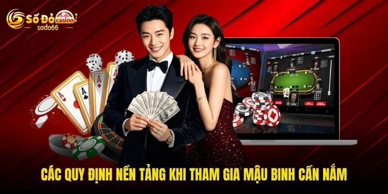 Các quy định nền tảng khi tham gia mậu binh cần nắm