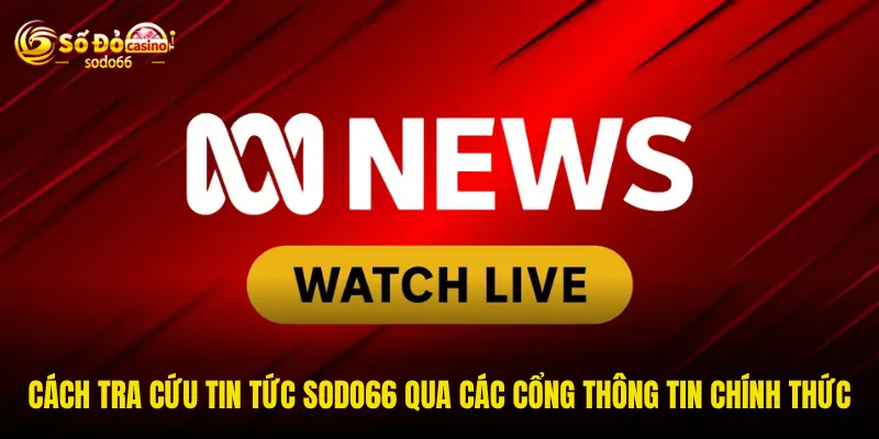 Cách tra cứu tin tức SODO66 qua các cổng thông tin chính thức Cách tra cứu tin tức SODO66 qua các cổng thông tin chính thức