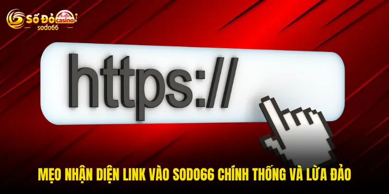 Mẹo nhận diện link vào SODO66 chính thống và lừa đảo Mẹo nhận diện link vào SODO66 chính thống và lừa đảo