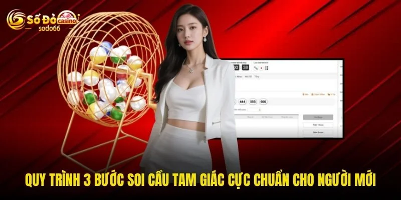 Quy trình 3 bước soi cầu tam giác cực chuẩn cho người mới Quy trình 3 bước soi cầu tam giác cực chuẩn cho người mới