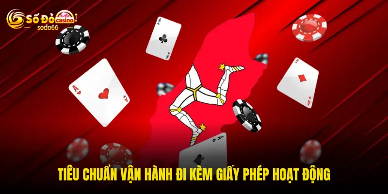 Tiêu chuẩn vận hành đi kèm giấy phép hoạt động Tiêu chuẩn vận hành đi kèm giấy phép hoạt động