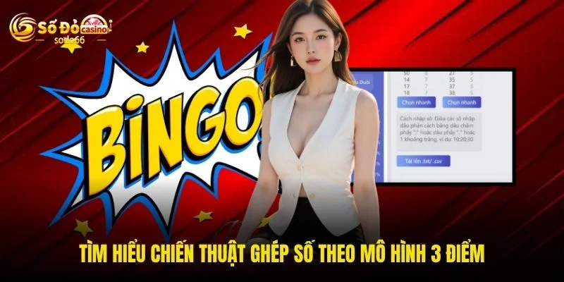 Tìm hiểu chiến thuật ghép số theo mô hình 3 điểm Tìm hiểu chiến thuật ghép số theo mô hình 3 điểm